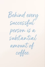 Success in Touch: Funny Inspirational Quote About Coffee and Success