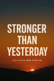 Sunset of Inspiration: Stronger Than Yesterday - The Path to Progress and Growth