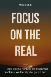 Focus on Reality: Live in the Moment