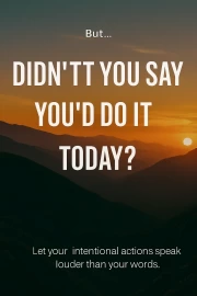 Take Action Today: Let Your Actions Speak Louder