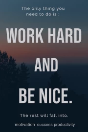 Work Hard and Be Kind: The Path to Success and Productivity