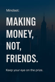 Mindset: Success Over Friendship - Focus on Goals and Hustle