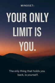 Mindset: Your Only Limit is You – The Art of Self-Discipline and Self-Confidence