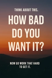 Discipline and Action: How Bad Do You Want It?