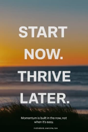 Start Now: Motivation to Overcome Obstacles