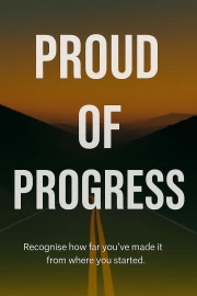 Proud of Progress: The Path to Perfection and Achievement