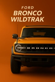 Ford Bronco Wildtrak: Power and Freedom on the Road