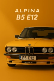 ALPINA B5 E12: Harmony of Motion BMW 5 Series